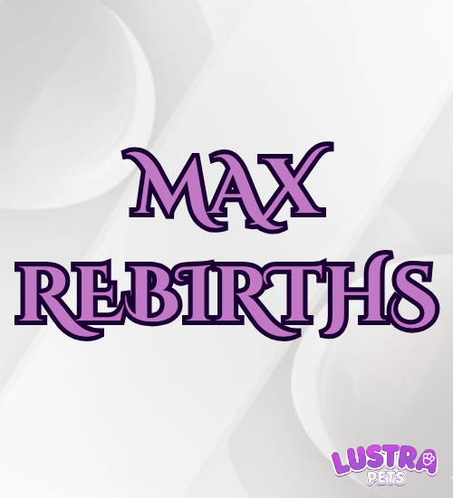 1-11 Rebirths  ( MAX REBIRTHS )